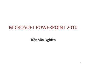 Bài tập Microsoft powerpoint 2010 - Trần Văn Nghiên
