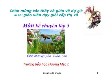 Bài giảng Kể chuyện lớp 5 - Năm học 2009-2010 - Nguyễn Anh Tuấn