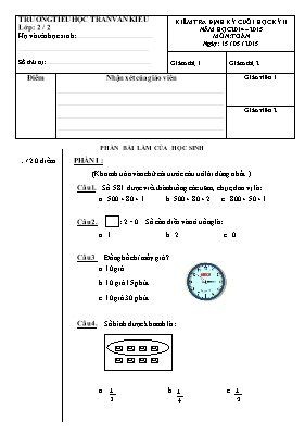 Đề và đáp án kiểm tra cuối học kì II Toán, Tiếng việt lớp 2 - Năm học 2014-2015 - Trường Tiểu học Trần Văn Kiểu