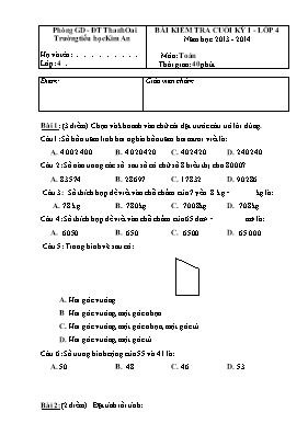 Đề kiểm tra cuối kỳ I môn Toán Lớp 4 - Năm học 2013-2014 - Trường TH Kim An (Có đáp án)