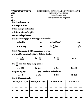 Đề thi kiểm định chất lượng giữa kỳ I môn Toán Lớp 5 - Năm học 2015-2016 - Trường TH Tứ Yên (Có đáp án)