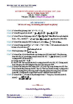 Đề thi tuyển sinh vào Lớp 10 THPT môn Toán (Chuyên) - Năm học 2017-2018 - Sở Giáo dục & Đào tạo Tây Ninh (Có đáp án)