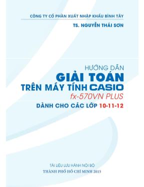Tài liệu hướng dẫn giải Toán trên máy tính Casio fx-570VN Plus dành cho các Lớp 10, 11, 12 - Nguyễn Thái Sơn