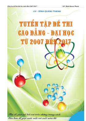 Tuyển tập đề thi Cao đẳng - Đại học từ 2007 đến 2017 - Đinh Quang Thanh