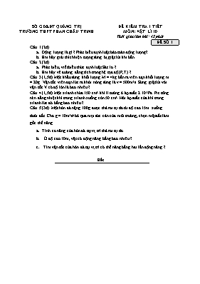 Đề kiểm tra 1 tiết môn Vật lý 10 - Đề số 1 - Trường THPT Phan Châu Trinh Đề kiểm tra 1 tiết môn Vật lý 10 - Đề số 1 - Trường THPT Phan Châu Trinh