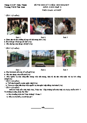 Đề thi học kỳ II môn Giáo dục công dân Lớp 8 - Đề 1 - Năm học 2016-2017 - Trường THCS Thái Bình (Có đáp án)