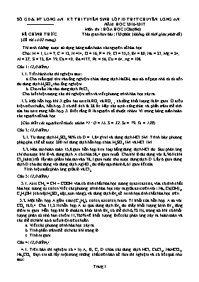 Đề thi tuyển sinh vào Lớp 10 THPT môn Hóa học (Chuyên) - Năm học 2016-2017 - Sở GD & ĐT Long An (Có đáp án)